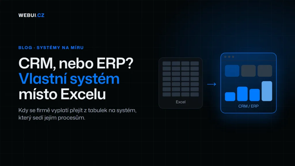 Náhled článku: CRM nebo ERP? Kdy firma potřebuje vlastní systém místo Excelu