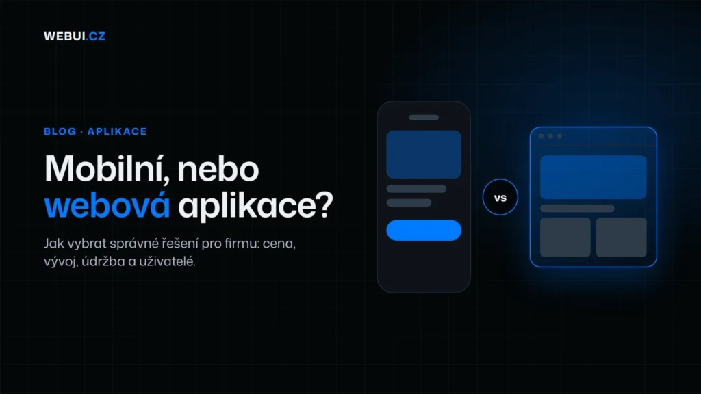 Náhled článku: Mobilní, nebo webová aplikace? Jak vybrat správné řešení pro firmu